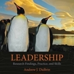 Leadership: Research Findings, Practice, and Skills