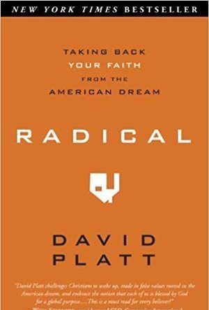 Radical: Taking Back Your Faith from the American Dream