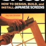 Shoji: How to Design, Build, and Install Japanese Screens