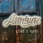 Love &amp; Hate by Aventura