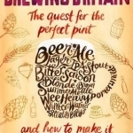 Brewing Britain: The Quest for the Perfect Pint