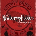 The Affinity Bridge: A Newbury &amp; Hobbes Investigation