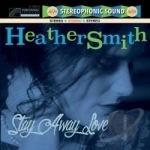 Stay Away Love by Heathersmith