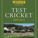 The Wisden Book of Test Cricket 2009 - 2014