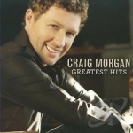 Greatest Hits by Craig Morgan