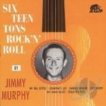 Sixteen Tons of Rock &amp; Roll by Jimmy Murphy
