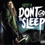 Don&#039;t Go to Sleep by Sleepy D