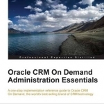 Oracle CRM on Demand Administration Essentials