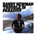 Trouble in Paradise by Randy Newman