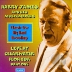 Live from Clearwater, Vol. 1 by Harry James