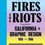 Earthquakes, Mudslides, Fires &amp; Riots: California and Graphic Design 1936-1986