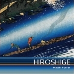 Hiroshige: Prints and Drawings