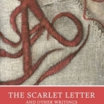 The Scarlet Letter and Other Writings: Authoritative Texts, Contexts, Criticism