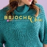 Brioche Chic: 22 Fresh Knits for Women &amp; Men