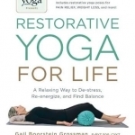 Yoga Journal Presents Restorative Yoga for Life: A Relaxing Way to De-Stress, Re-Energize, and Find Balance