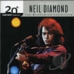 The Millennium Collection: The Best of Neil Diamond by 20th Century Masters