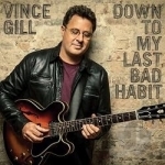 Down to My Last Bad Habit by Vince Gill