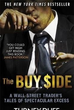 The Buy Side: A Wall Street Trader&#039;s Tale of Spectacular Excess