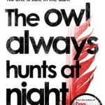 The Owl Always Hunts at Night