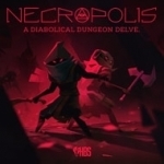 NECROPOLIS: A Diabolical Dungeon Delve 