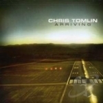Arriving by Chris Tomlin