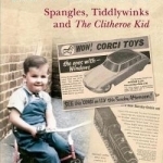 A 1950s Childhood: Spangles, Tiddlywinks and the Clitheroe Kid