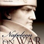 Napoleon: On War