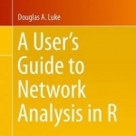 A User's Guide to Network Analysis in R: 2015