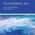 The Profitability Test: Does Your Strategy Make Sense?