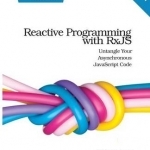 Reactive Programming with RxJS: Untangle Your Asynchronous JavaScript Code