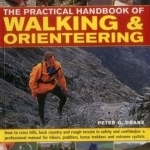 The Practical Handbook of Walking &amp; Orienteering