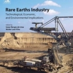 Rare Earths Industry: Technological, Economic, and Environmental Implications