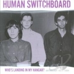 Who&#039;s Landing in My Hangar? Anthology 1977-1984 by Human Switchboard