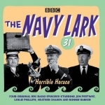 The Navy Lark: Four Classic Radio Comedy Episodes: Volume 31: Horrible Horace