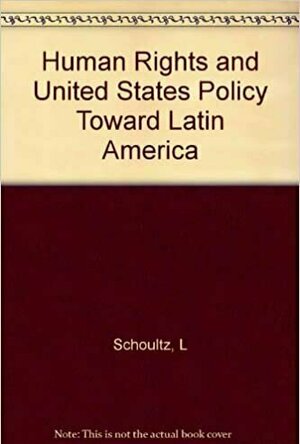 Human Rights and United States Policy Toward Latin America
