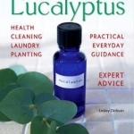 Eucalyptus: Hundreds of Household Uses