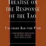 Lao-Tzu&#039;s Treatise on the Response of the Tao: A Contemporary Translation of the Most Popular Taoist Book in China