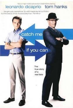 Catch Me If You Can: The True Story of a Real Fake