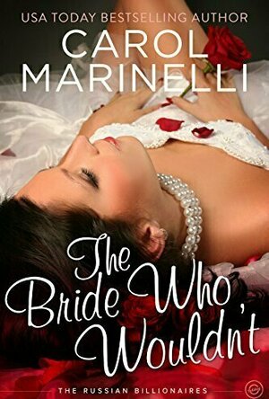 The Bride Who Wouldn&#039;t (Honeymoon #1; The Russian Billionaires #1)