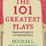 The 101 Greatest Plays: From Antiquity to the Present