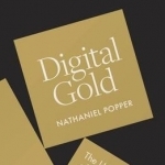 Digital Gold: The Untold Story of Bitcoin