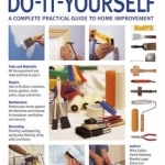 Do-It-Yourself: A Complete Guide to Home Improvement