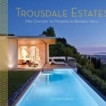 Trousdale Estates: Mid-Century to Modern in Beverly Hills