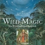 Wild Magic: The Wildwood Tarot Workbook