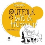 Suffolk Wit &amp; Humour: Packed with Fun for All the Family