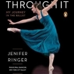 Dancing Through it: My Journey in the Ballet