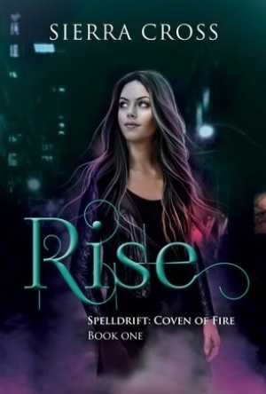 Rise (Spelldrift: Coven of Fire #1)