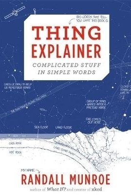 Thing Explainer: Complicated Stuff in Simple Words