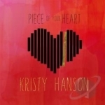 Piece of Your Heart by Kristy Hanson