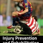 Injury Prevention and Rehabilitation in Sport